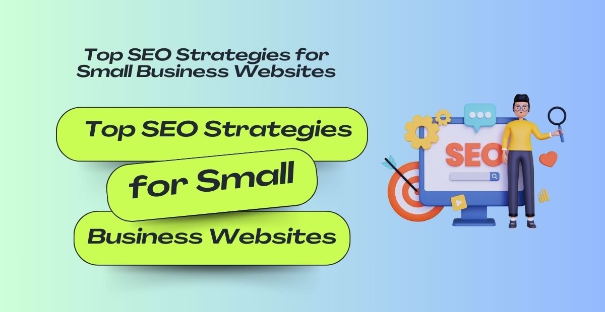 SEO Strategies for Small Business Websites