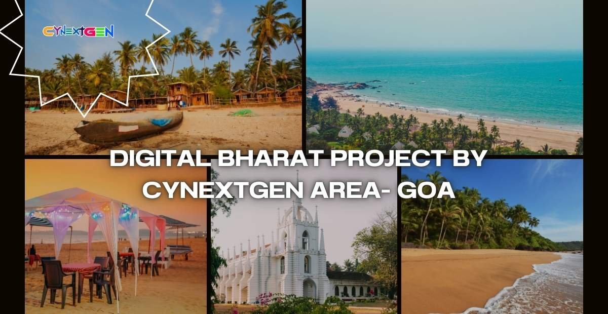 DIGITAL BHARAT PROJECT BY CYNEXTGEN AREA – GOA