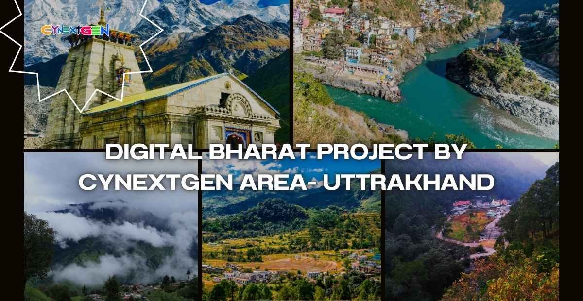 Collage of Uttarakhand landscapes including Kedarnath Temple, mountain rivers, valleys, and towns. Text overlay: 'Digital Bharat Project by Cynextgen Area – Uttarakhand
