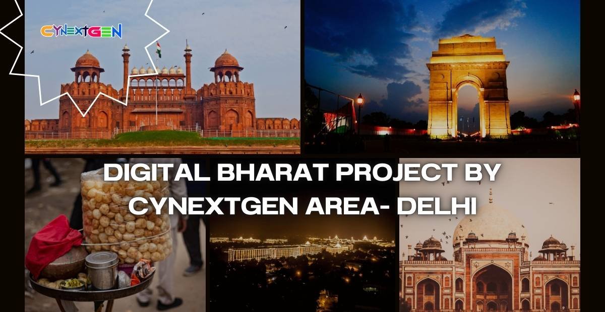 DIGITALBHARAT PROJECT BY CYNEXTGEN AREA- DELHI