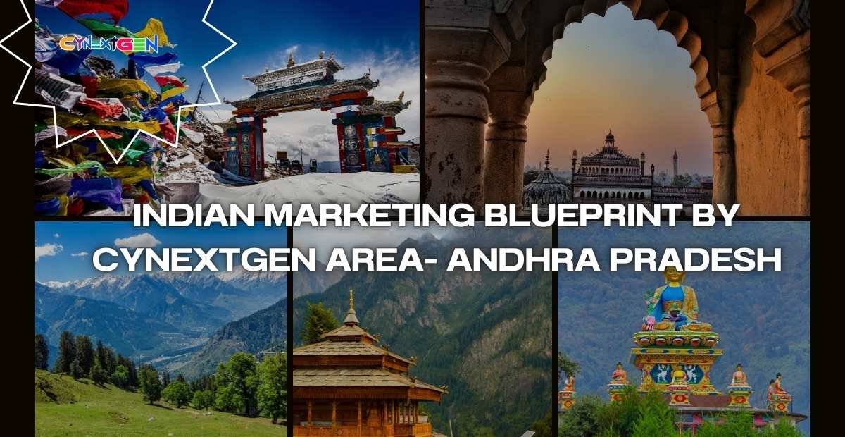 INDIAN MARKETING BLUEPRINT BY CYNEXTGEN AREA- ANDHRA PRADESH