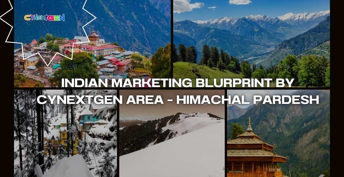 INDIAN MARKETING BLURPRINT BY CYNEXTGEN AREA – HIMACHAL PARDESH