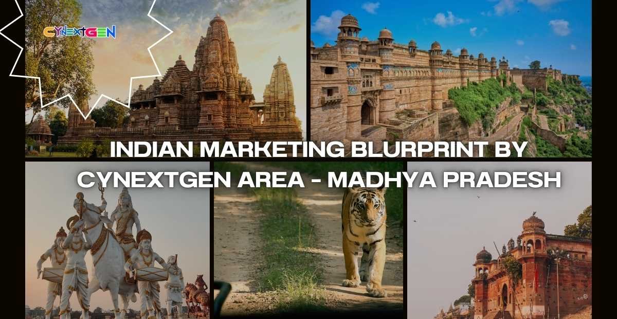 INDIAN MARKETING BLURPRINT BY CYNEXTGEN AREA – MADHYA PRADESH