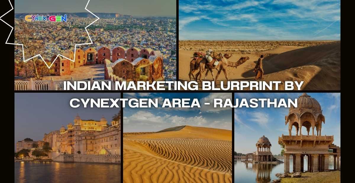 INDIAN MARKETING BLURPRINT BY CYNEXTGEN AREA – RAJASTHAN