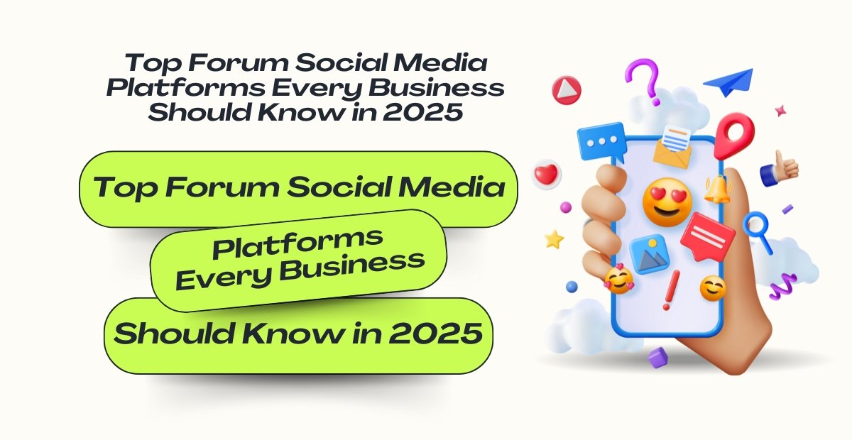 Top forum social media platforms every business should know in 2025 – digital marketing and networking trends