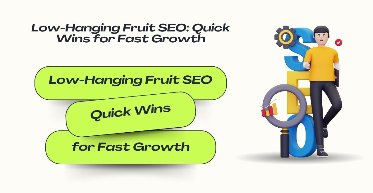 Infographic with the title 'Low-Hanging Fruit SEO: Quick Wins for Fast Growth' showing a character beside large SEO letters and magnifying glass graphic.