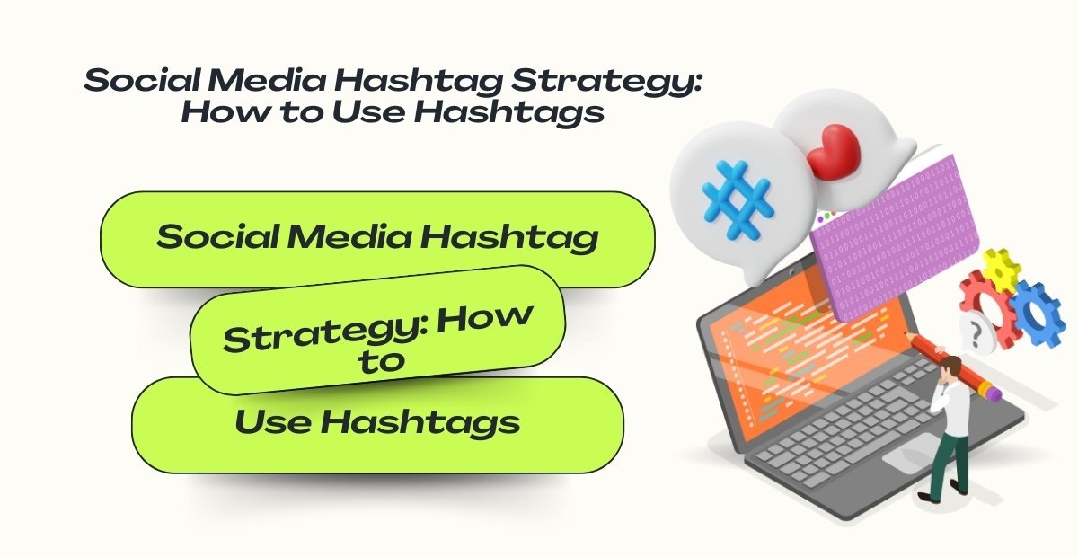 Social media hashtag strategy blog cover showing how to use hashtags to improve reach and engagement