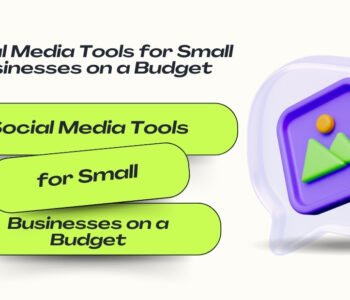 Social media tools for small businesses on a budget illustrated with social media icons, engagement symbols, and modern design elements.