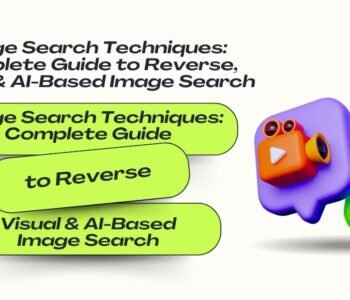 Image Search Techniques guide showing reverse image search, visual search, and AI-based image search tools used to find image sources and similar photos online.