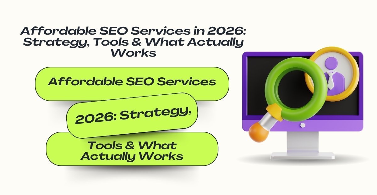 Affordable SEO Services in 2026 showing digital marketing strategy, SEO tools, and search optimization techniques for business growth.